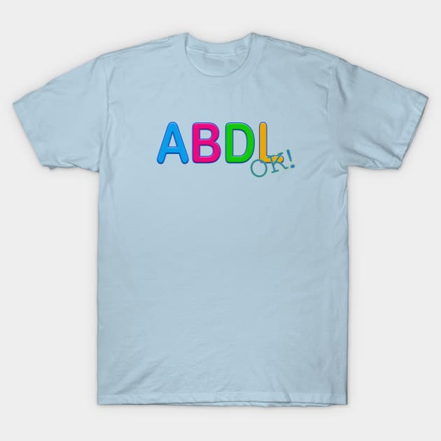 ABDL OK Abdl T Shirt TeePublic